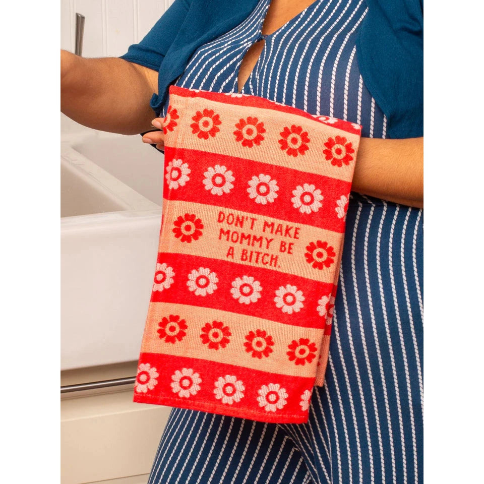 Don't Make Mommy Dish Towel - The Feral Market