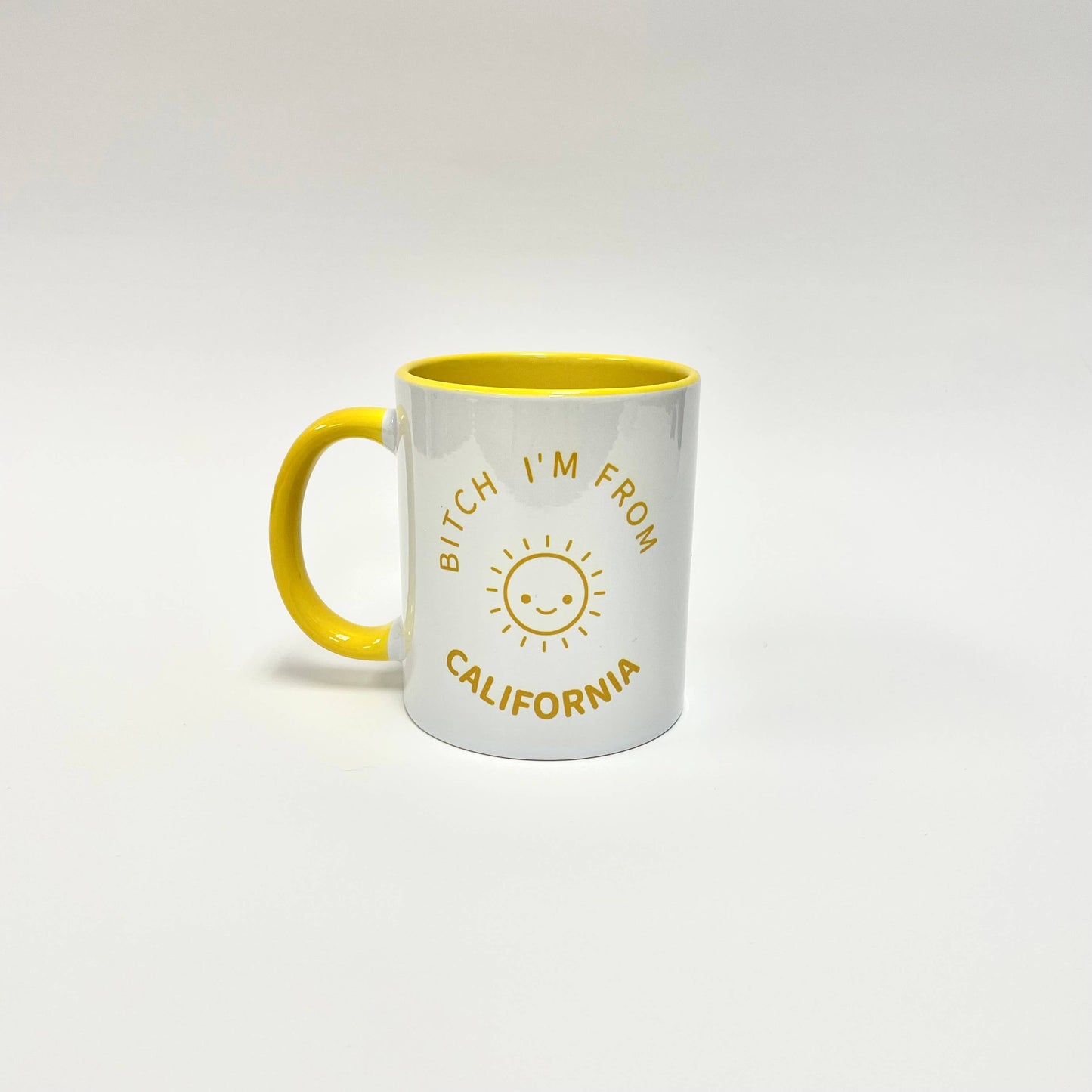 Bitch I’m From California Happy Face Sun Mug Yellow