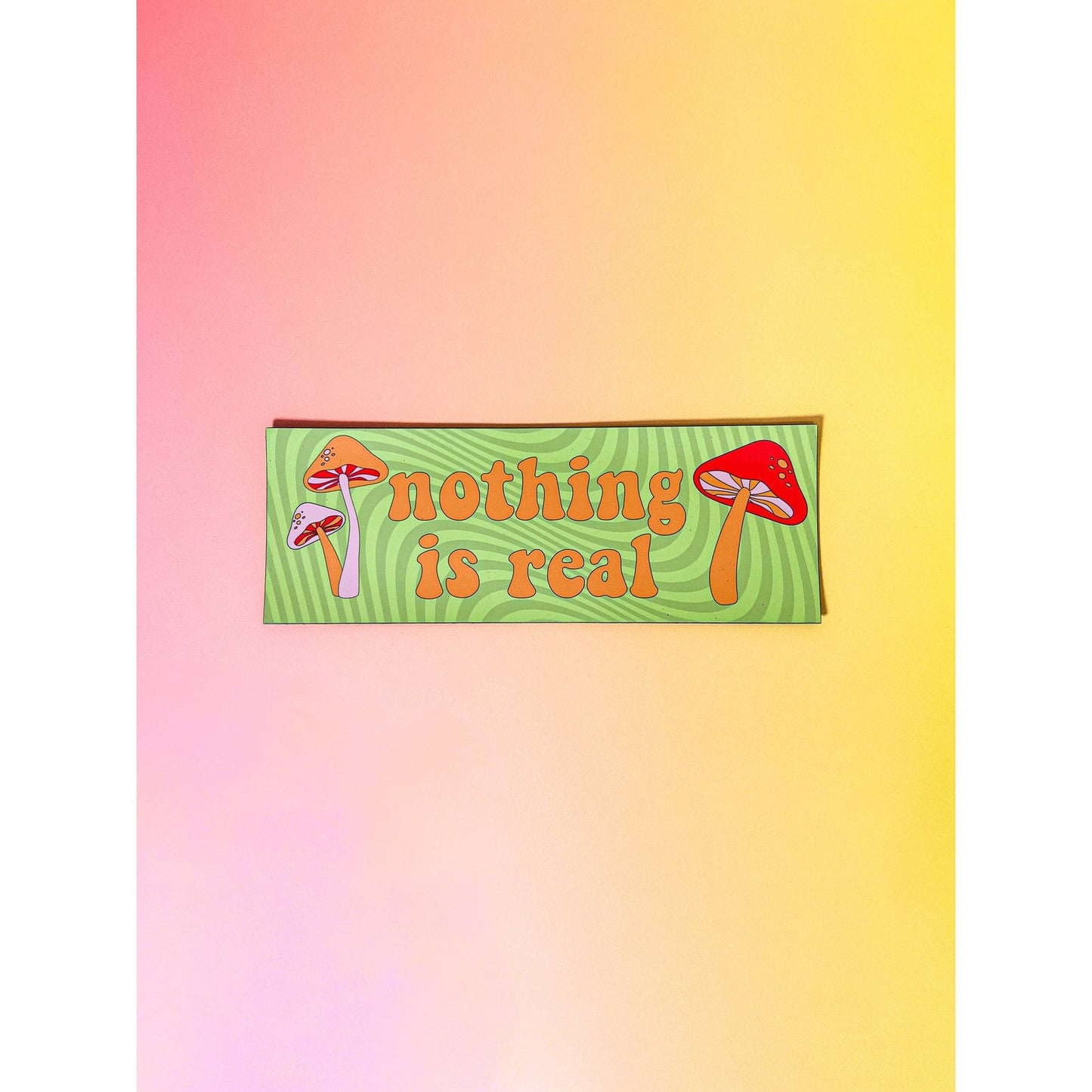 Nothing Is Real Car Magnet