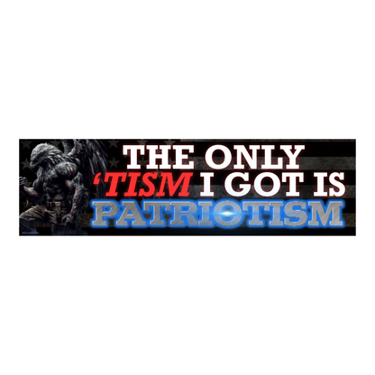 The Only 'Tism I Got is Patriotism - The Feral Market