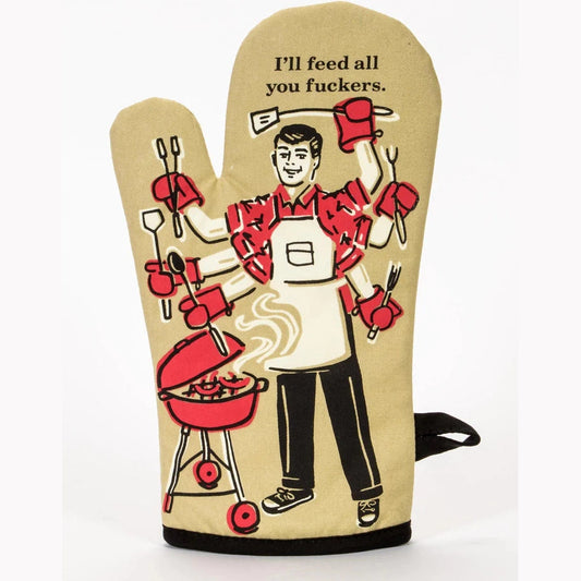 I'll Feed All You Fuckers Oven Mitt