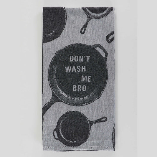 Don't Wash Me Bro Dish Towel
