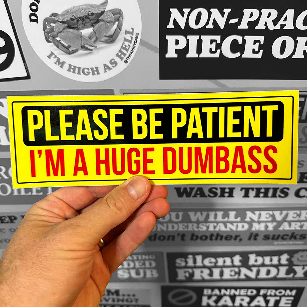 PLEASE BE PATIENT Bumper Sticker - The Feral Market