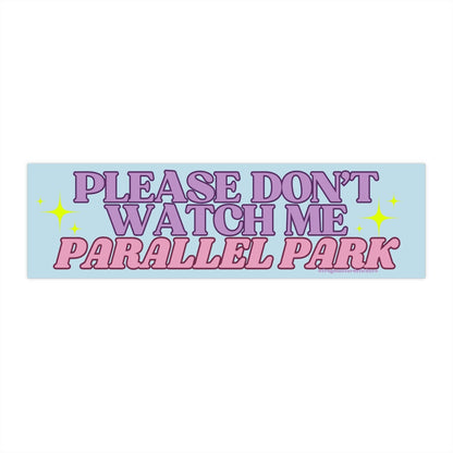 Please Don't Watch Me Parallel Park - The Feral Market
