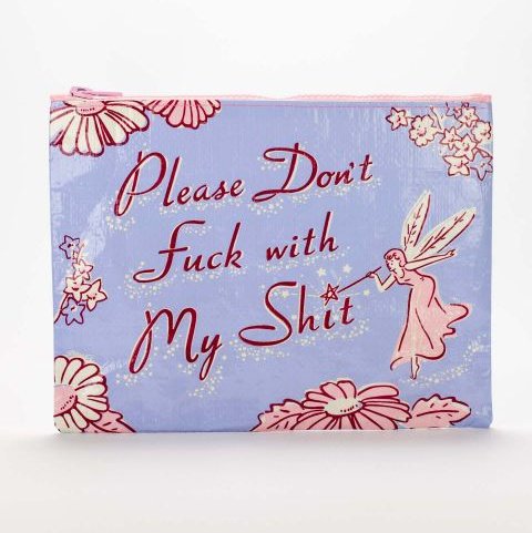 Don't Fuck With My Shit Zipper Pouch - The Feral Market