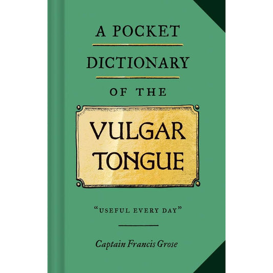 A Pocket Dictionary of the Vulgar Tongue