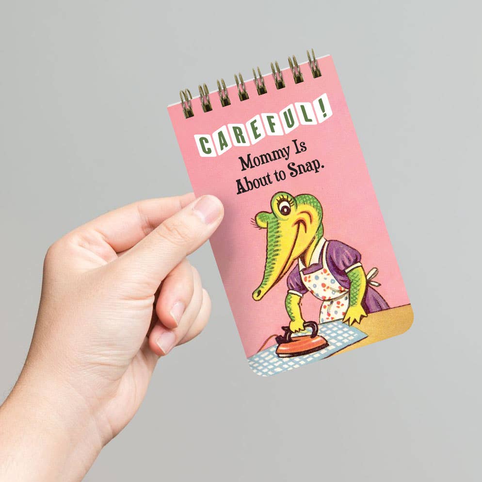 Careful! Mommy Is About to Snap - 3x5 Spiral Memo Notepad - The Feral Market