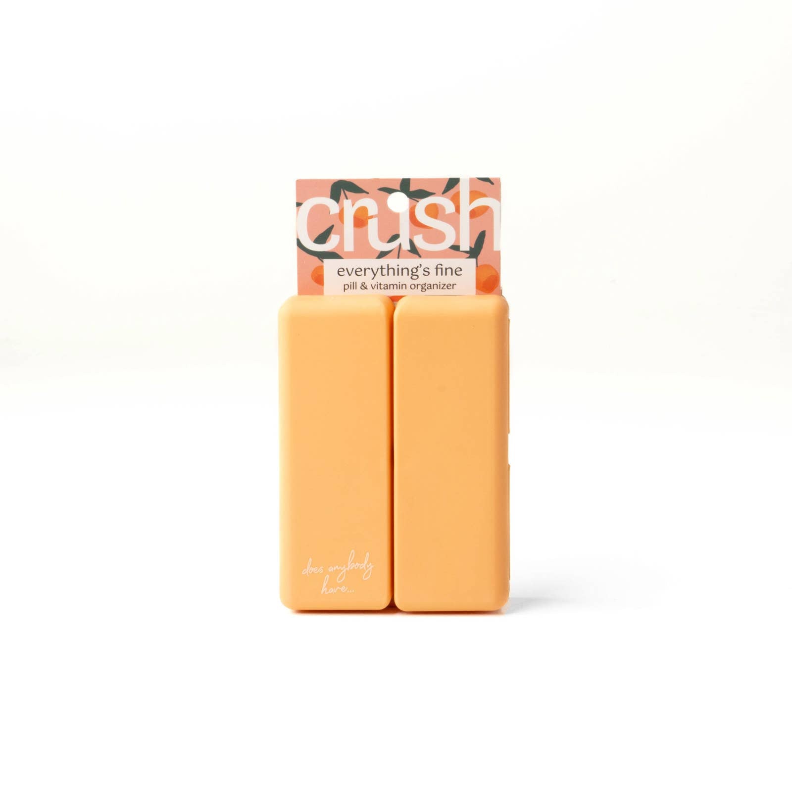 Crush Everything's Fine Pill & Vitamin Case - The Feral Market