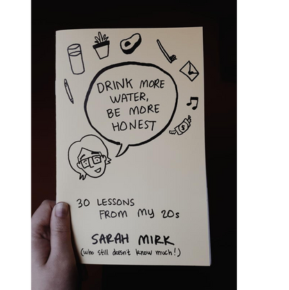 Drink More Water, Be More Honest (Zine)