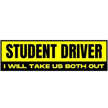 Student Driver I Will Take Us Both Out - The Feral Market