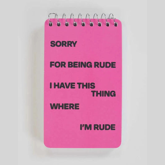 Sorry For Being Rude. I Have This Thing Where I'm Rude 3x5 Spiral Notebook