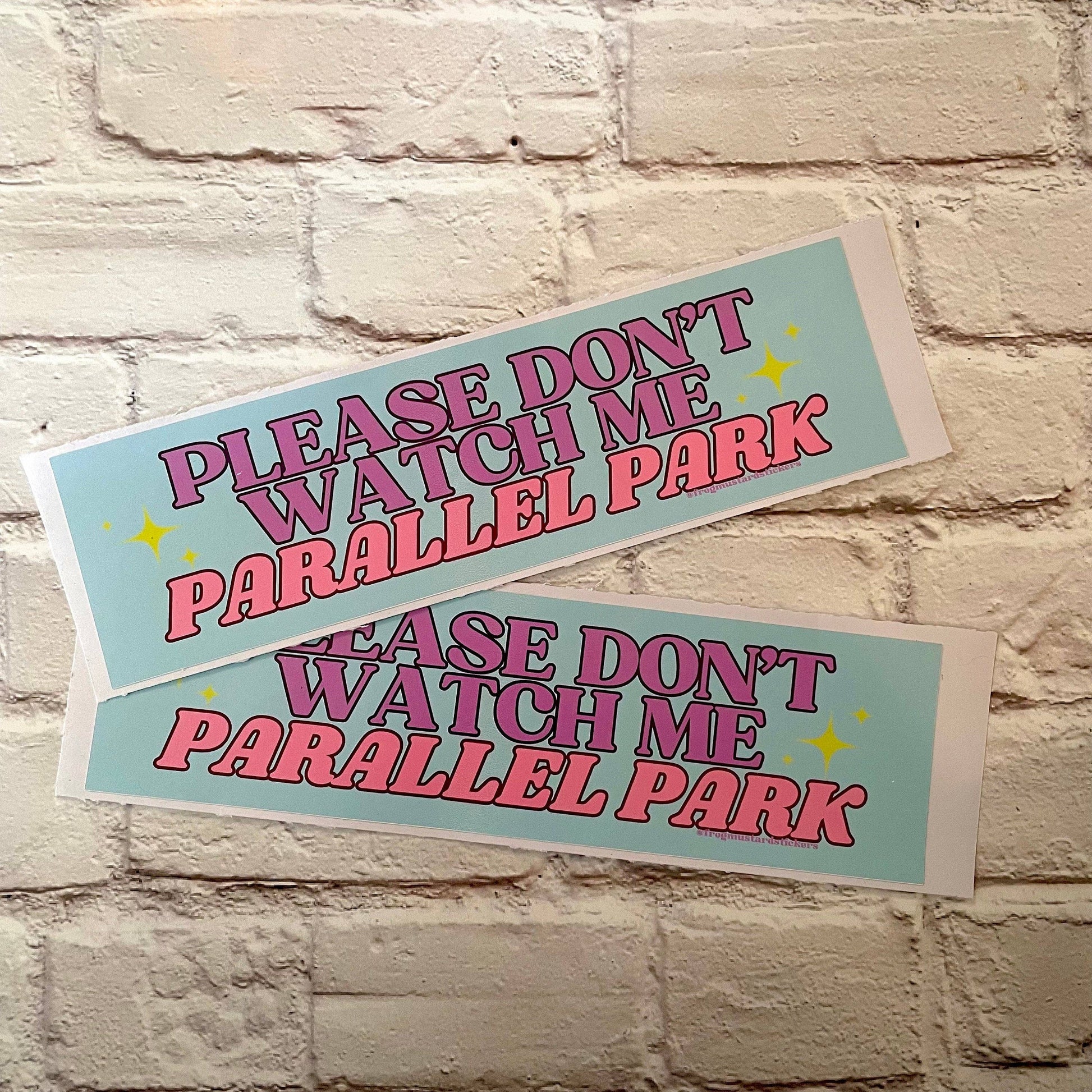 Please Don't Watch Me Parallel Park - The Feral Market