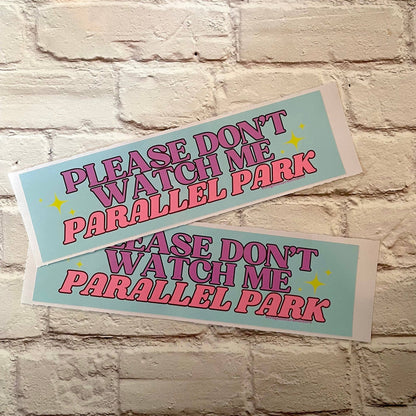 Please Don't Watch Me Parallel Park - The Feral Market