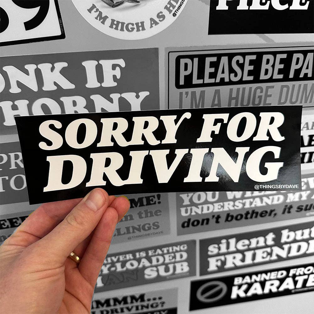 SORRY FOR DRIVING Bumper Sticker - The Feral Market