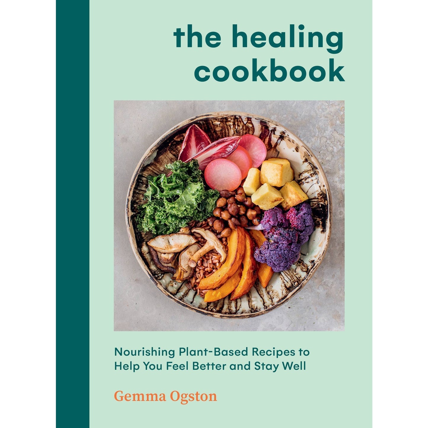 The Healing Cookbook: Nourishing Plant-Based Recipes