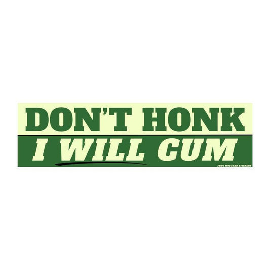 Don't Honk - I Will Cum - The Feral Market