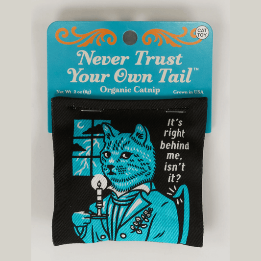 Never Trust YourTail Catnip Toy - The Feral Market