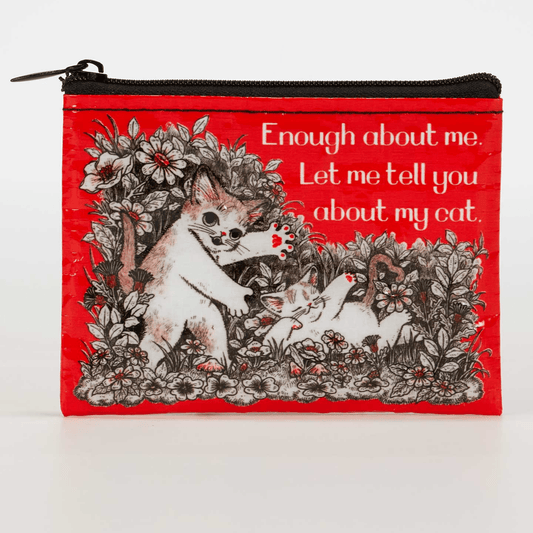 Enough About Me. Let Me Tell You About My Cat. Coin Purse - The Feral Market