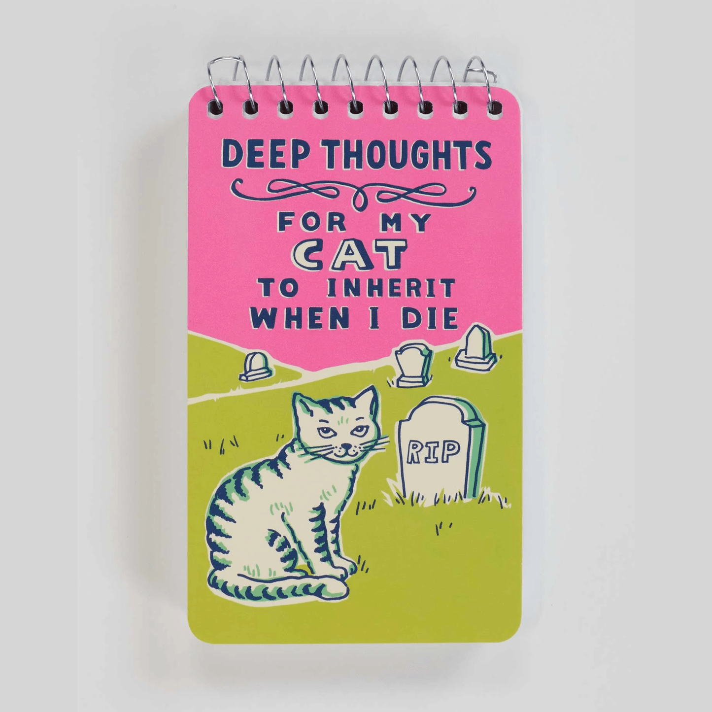 Deep Thoughts For My Cat To Inherit When I Die 3x5 Spiral Notebook - The Feral Market