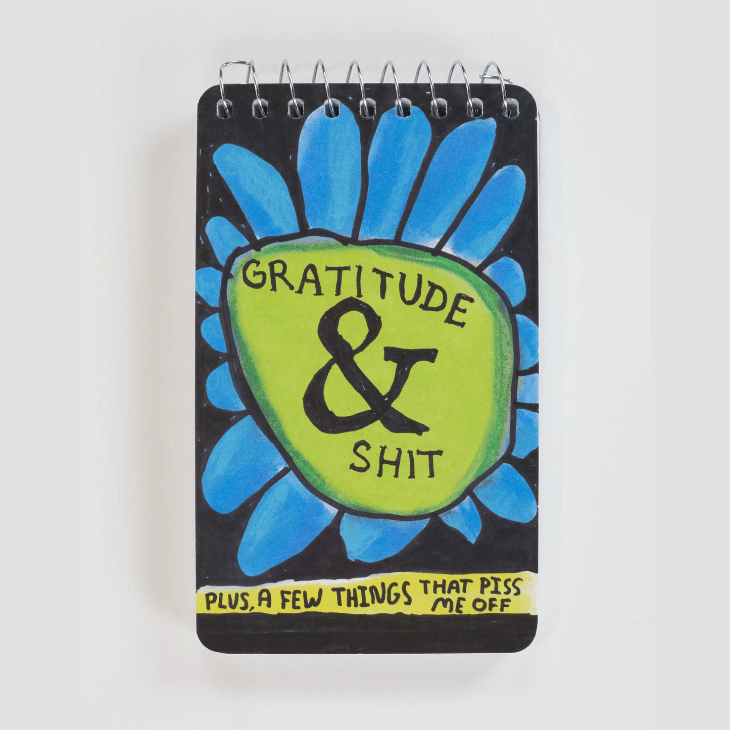 Gratitude & Shit. Plus A Few Things That Piss Me Off 3x5 Spiral Notebook