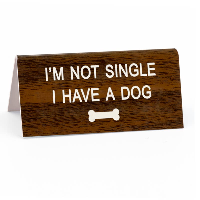 I'm Not Single Small Desk Sign