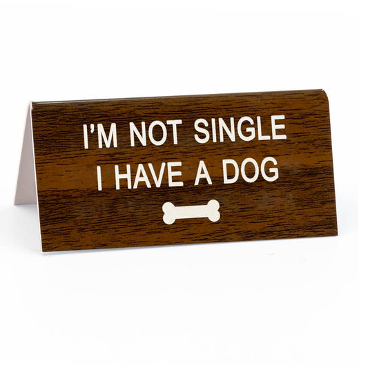 I'm Not Single Small Desk Sign - The Feral Market