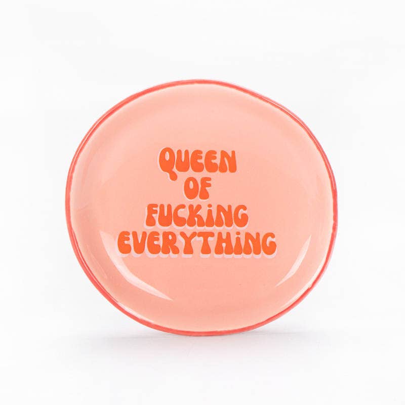 Queen Of Fucking Everything - Round Trinket Tray