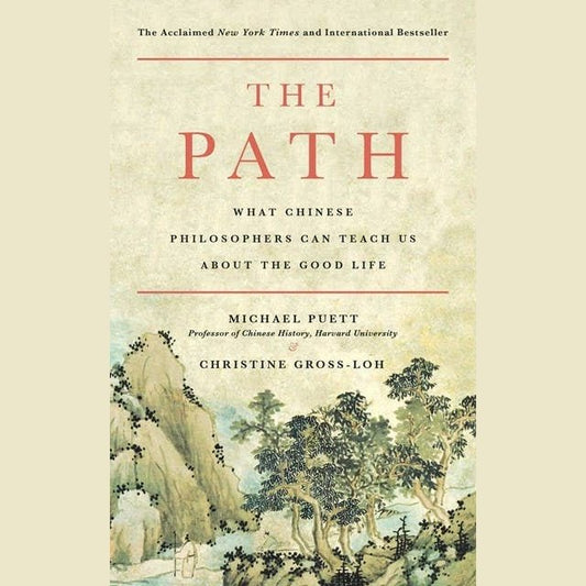 Path: What Chinese Philosophers Can Teach Us