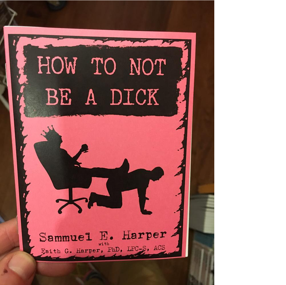 How to Not Be a Dick