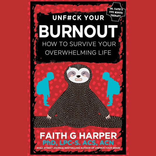 Unfuck Your Burnout: Survive Your Overwhelming Life (Zine)