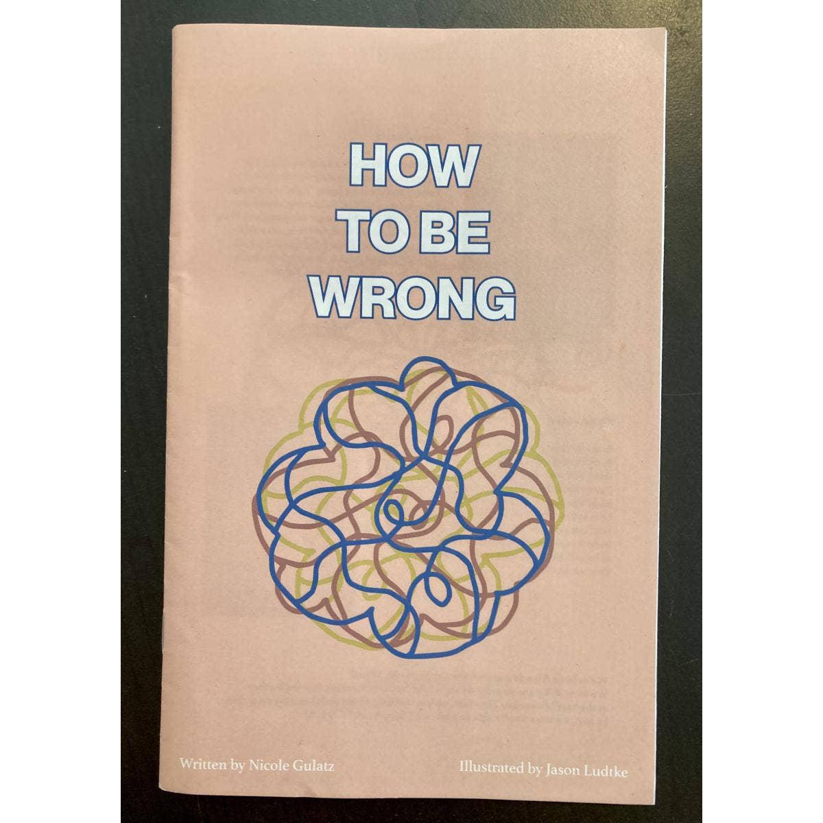 How to Be Wrong (Zine)