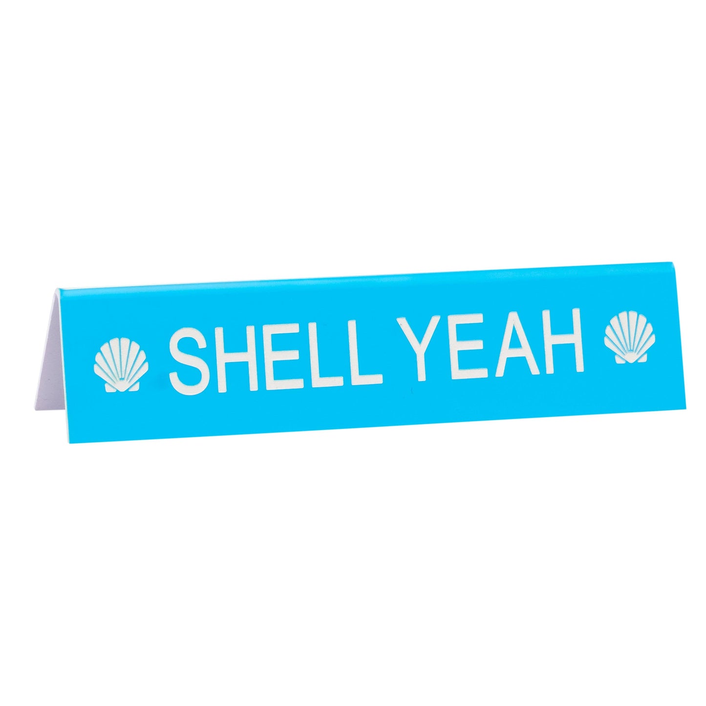 Shell Yeah Long Desk Sign
