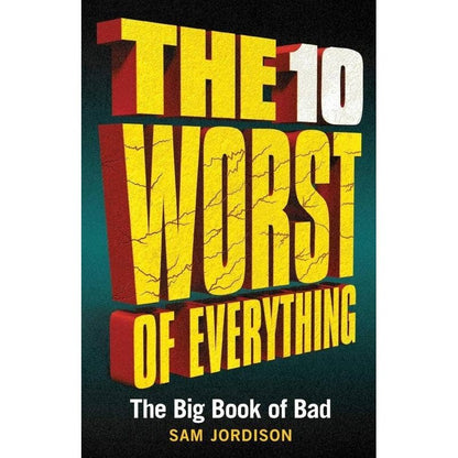 10 Worst of Everything: The Big Book of Bad