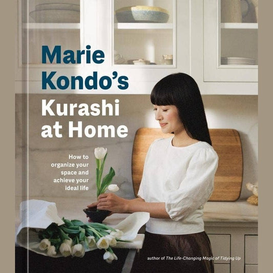 Marie Kondo's Kurashi at Home: How to Organize Your Space