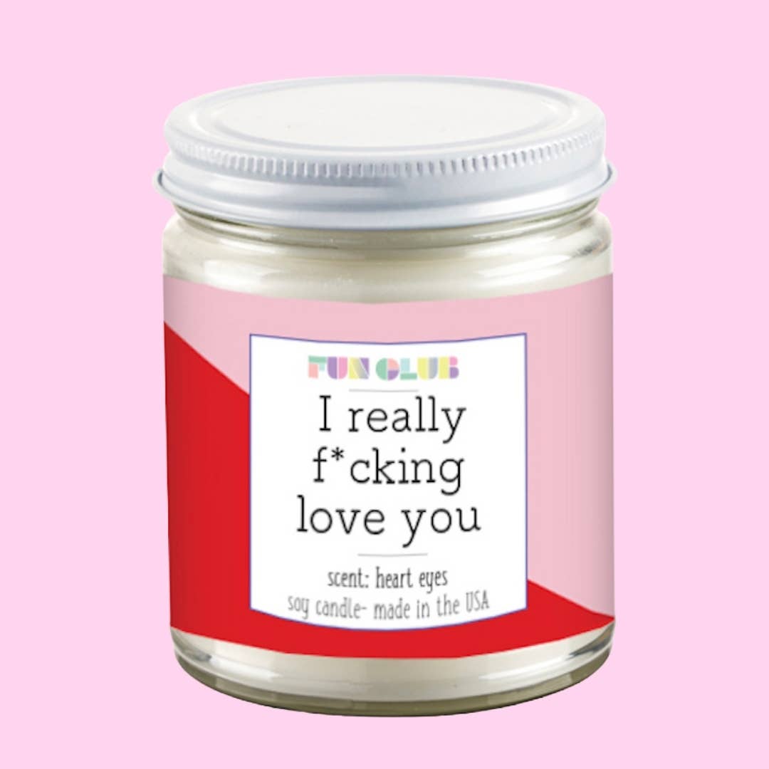 I Really F*cking Love You Candle
