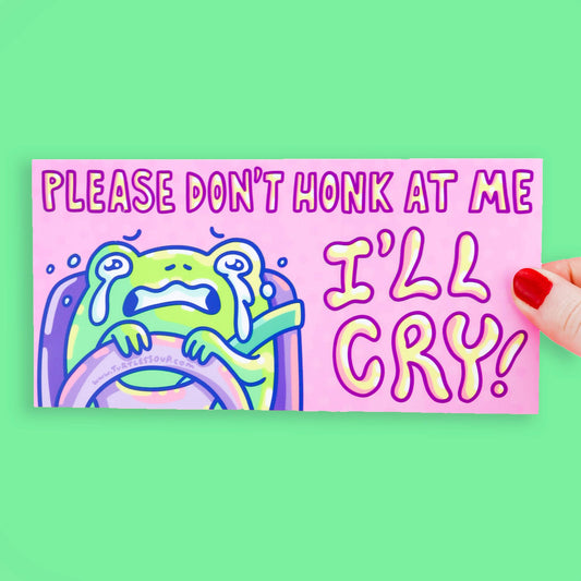 Don't Honk I'll Cry Funny Car Vehicle Bumper Sticker